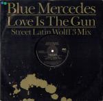 Blue Mercedes - Love Is The Gun (Street Latin Wolff 3 Mix) - MCA Records - Euro House