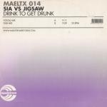 Sia & Jigsaw - Drink To Get Drunk - Maelstrom Records - Progressive