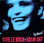 Adam Ant - Vive Le Rock (Re Mixed!) - CBS - Pop