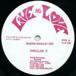 Thriller U - Where Would I Go - Live And Love - Reggae