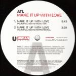 ATL  - Make It Up With Love - Urban Division - R & B