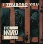 The Ward Brothers - I Trusted You - Siren  - Rock