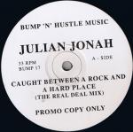 Julian Jonah - Caught Between A Rock And A Hard Place - Bump N Hustle - UK House