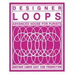 Designer Loops - Advanced House For Purists - Lower East Side Records - House