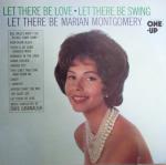 Marian Montgomery - Let There Be Love, Let There Be Swing, Let There Be Marian Montgomery - One-Up - Jazz