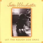 Jesse Winchester - Let The Rough Side Drag - Bearsville - Folk