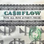 Ca$hflow - Mine All Mine / Party Freak - Club - Hip Hop