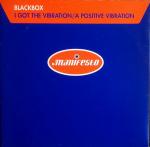 Black Box - I Got The Vibration / A Positive Vibration - Manifesto - UK House