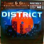 Danny & Graxx - Give Me Your Love - District Records - Trance