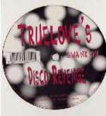 Truelove - Disco Revenge - Swank - UK House