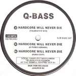Q Bass - Hardcore Will Never Die - Suburban Base - Hardcore