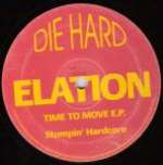 Elation - Time To Move EP - Die Hard Recordings - Happy Hardcore