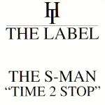 S-Man, The - Time 2 Stop - Hard Times - US House