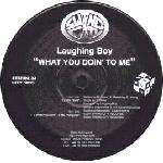 Laughing Boy - What You Doin' To Me - Swing City Records - UK House
