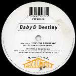 Baby D - Destiny - Production House - Break Beat