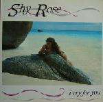Shy Rose - I Cry For You - JDC Records INC. - Disco