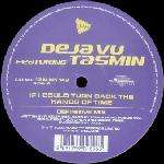Deja Vu  & Tasmin - If I Could Turn Back The Hands Of Time - Almighty Records - UK House