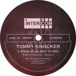 Tommy Knocker - Stand Up / What Ya Need - Intercom Recordings - Drum & Bass