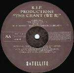 R.I.P. Productions - The Chant (We R) - Satellite Records (UK) - UK Garage