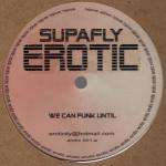 Supafly - We Can Funk Until - Erotic - House
