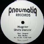 Hugstar - She's Dancin' - Pneumatiq Records - UK House