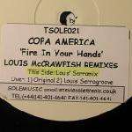 Copa America - Fire In Your Hands: Louis McCrawfish Remixes - Tronicsole - UK House