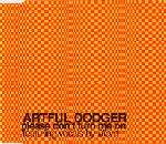 Artful Dodger - Please Don't Turn Me On - FFRR - UK Garage