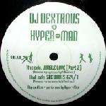 Dextrous & Hyper Man - Jungle Love (Part 2) / She Wants A 24/7 - Jet Star Records - Jungle