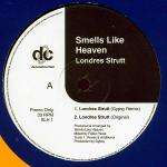 Smells Like Heaven - Londres Strutt - Deconstruction - UK House