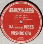 Vibes&Wishdokta - Hey DJ / Get High (New Jack London) - Asylum Music Inc - Happy Hardcore