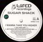 Sugar Shack - I Wanna Take You Higher - Wired Recordings - Euro House