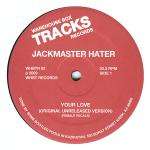 Jackmaster Hater - Your Love (Original Unreleased Version) (Female Vocals) - Warehouse Box Tracks Records - Chicago House