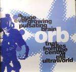 Orb, The - A Huge Ever Growing Pulsating Brain.... - Big Life - UK House