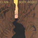 Chris Clark - Body Riddle - Warp Records - Experimental