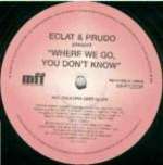 Eclat & Prudo - Where We Go, You Don't Know - Music For Freaks - UK House