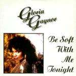 Gloria Gaynor - Be Soft With Me Tonight - Fanfare Records - Disco
