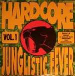 Various - Hardcore Junglistic Fever Vol. 1 - Strictly Hardcore - Jungle