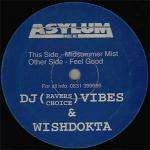 Vibes & Wishdokta - Midsummer Mist / Feel Good - Asylum Music Inc - Hardcore