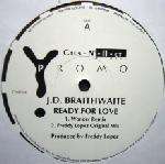 J.D. Braithwaite - Ready For Love - Caus-N'-ff-ct - US House
