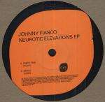 Johnny Fiasco - Neurotic Elevations EP - Cyclo - US House
