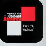 Trouble Men & Colonel Abrams - Hurt My Feelings - Kif Recordings - US House