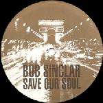 Bob Sinclar - Save Our Soul - Yellow Productions - US House