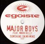 Major Boys & Mark Kelly - Sunshine On My Mind - Egoiste - US House