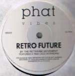 Retravibe Movement - Retro Future - Phat Vibes Recordings - Down Tempo