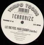 Terrorize - Let Me Feel Your Energy - Tempo Toons - UK House