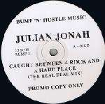 Julian Jonah - Caught Between A Rock And A Hard Place - Bump 'N' Hustle - US House