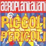 Aeroplanitaliani - Piccoli Pericoli - Irma - House