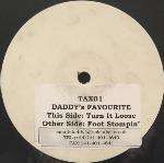 Daddy's Favourite - Turn It Loose / Foot Stompinâ€™ - Tax Discs - Tech House