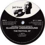 Muzique Tropique & Glasgow Underground - The Festival EP - Jus' Trax - House