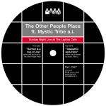 Other People Place, The & Mystic Tribe A.I. - Sunday Night Live At The Laptop Cafe - Clone - Electro